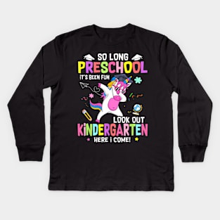 So Long Pre K It'S Been Fun Look Out Kindergarten Unicorn Kids Long Sleeve T-Shirt